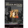 The Salem Witch Trials: A Day-By-Day Chronicle of a Community Under Siege