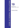 CFR 19, Part 200 to End, Customs Duties, April 01, 2016 (Volume 3 of 3)