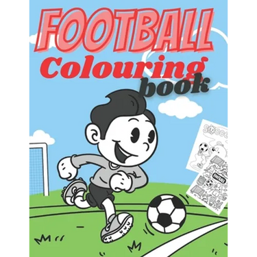 Football Colouring Book: Coloring Activity Book for Toddlers Preschool Boys and Girls Ages 3-8 - Learning Drawing With Fun - Gift for Kids Who