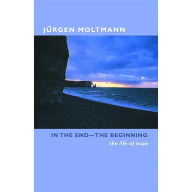 In the End-The Beginning: The Life of Hope