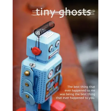 Tiny Ghosts: The Best Thing That Ever Happened to Me