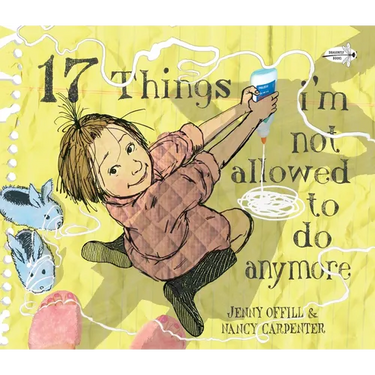17 Things I'm Not Allowed to Do Anymore