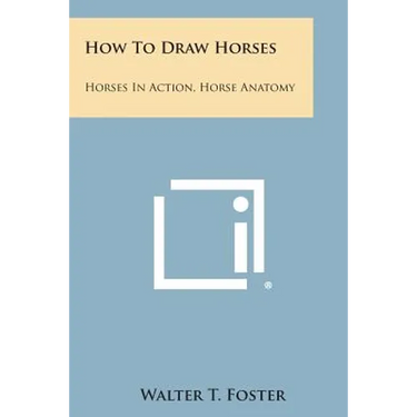 How to Draw Horses: Horses in Action, Horse Anatomy