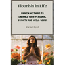 Flourish in Life: Proven Methods to Enhance Your Personal Growth and Well-being