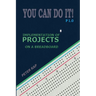 You Can Do It! P1.0: Implementation of Projects on a Breadboard