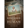 Remember Me As Human