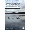 Prevention in Mental Health Care: Time for a New Approach