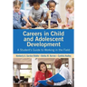 Careers in Child and Adolescent Development: A Student's Guide to Working in the Field