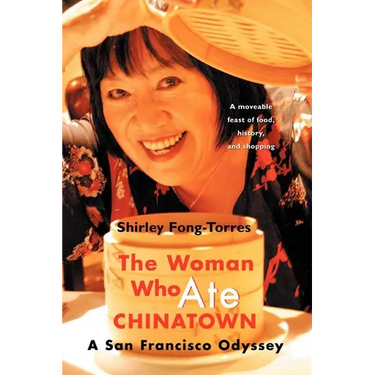 The Woman Who Ate Chinatown: A San Francisco Odyssey