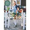 Damn Good Gluten Free Cookbook: 140+ Deliciously Adaptable Gluten Free, Dairy Free, Vegetarian & Paleo Recipes for Vibrant Living!
