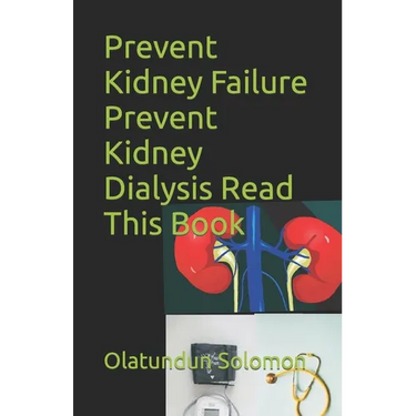Prevent Kidney Failure Prevent Kidney Dialysis Read This Book