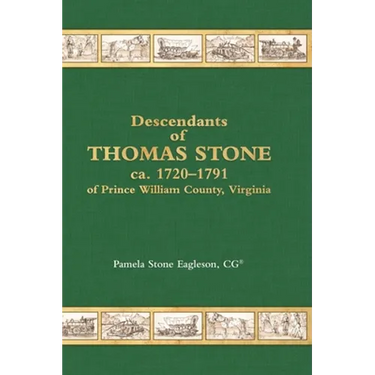 Descendants of Thomas Stone, ca.1720-1791 of Prince William County, Virginia