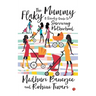 The Flaky Mummy: A Quirky Guide To Surviving Motherhood