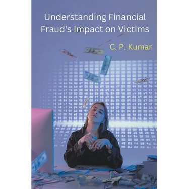 Understanding Financial Fraud's Impact on Victims
