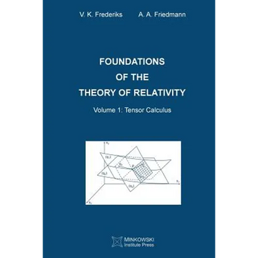 Foundations of the Theory of Relativity: Volume 1 Tensor Calculus