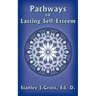 Pathways to Lasting Self-Esteem