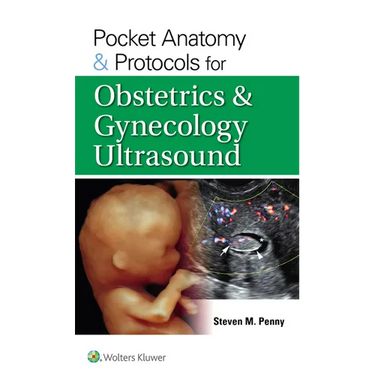 Pocket Anatomy & Protocols for Obstetrics & Gynecology Ultrasound