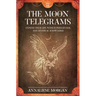 The Moon Telegrams Volume Two: Expand your Life with Supernatural and Mystical Knowledge