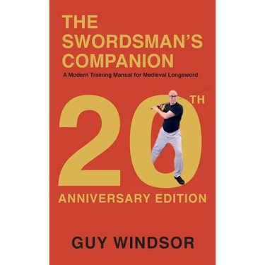 The Swordsman's Companion: A Modern Training Manual for Medieval Longsword