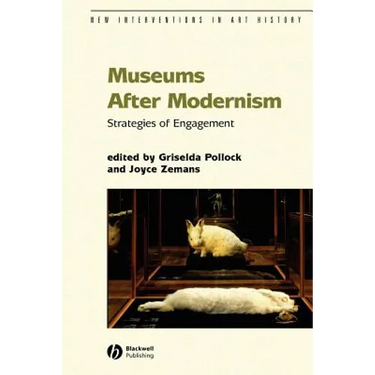 Museums After Modernism: Strategies of Engagement