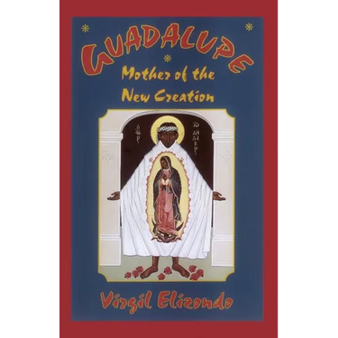 Guadalupe: Mother of the New Creation