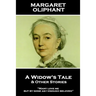 Margaret Oliphant - A Widow's Tale & Other Stories: "Many love me, but by none am I enough beloved"