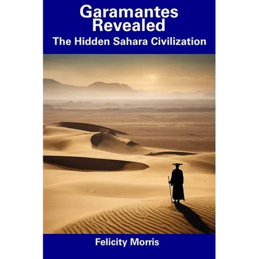 Garamantes Revealed: The Hidden Sahara Civilization