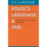 Politics, Language, and Time: Essays on Political Thought and History