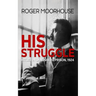 His Struggle: Hitler in Landsberg Prison, 1924