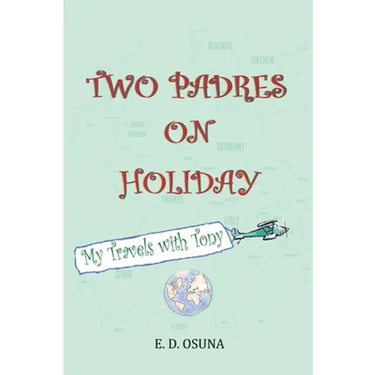 Two Padres on Holiday: My Travels with Tony