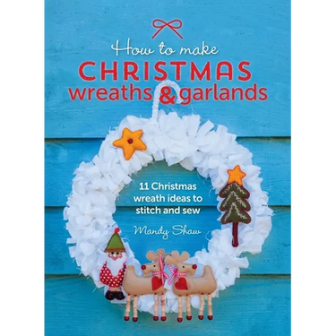 How to Make Christmas Wreaths and Garlands: 11 Christmas Wreath Ideas to Stitch and Sew