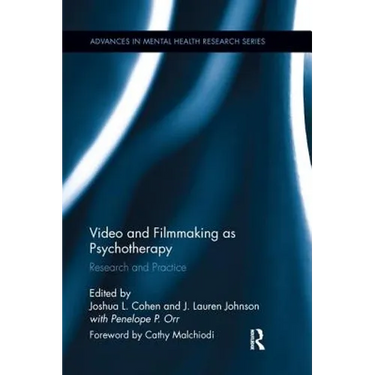 Video and Filmmaking as Psychotherapy: Research and Practice