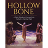 Hollow Bone: A Naïve Wanderer's Journey from Outback to Opening Night