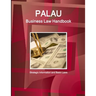 Palau Business Law Handbook: Strategic Information and Basic Laws
