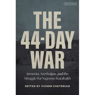 The 44-Day War: Armenia, Azerbaijan, and the Struggle for Nagorno-Karabakh