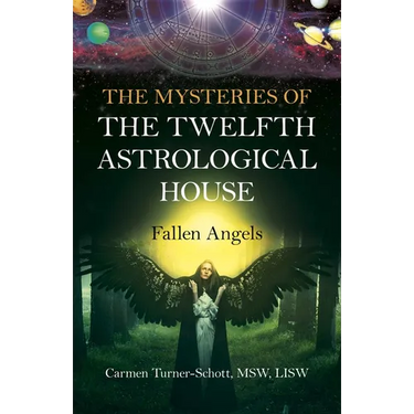 The Mysteries of the Twelfth Astrological House: Fallen Angels