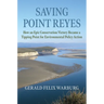 Saving Point Reyes: How an Epic Conservation Victory Became a Tipping Point for Environmental Policy Action