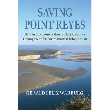 Saving Point Reyes: How an Epic Conservation Victory Became a Tipping Point for Environmental Policy Action