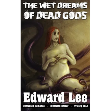 The Wet Dreams of Dead Gods
