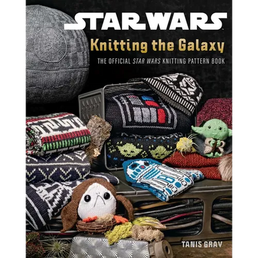 Star Wars: Knitting the Galaxy: The Official Star Wars Knitting Pattern Book