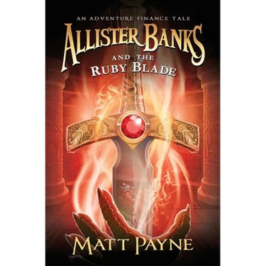 Allister Banks and the Ruby Blade: An Adventure Finance Tale