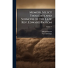Memoir, Select Thoughts and Sermons of the Late Rev. Edward Payson
