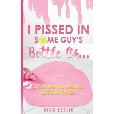 I Pissed In Some Guy's Bottle Of...