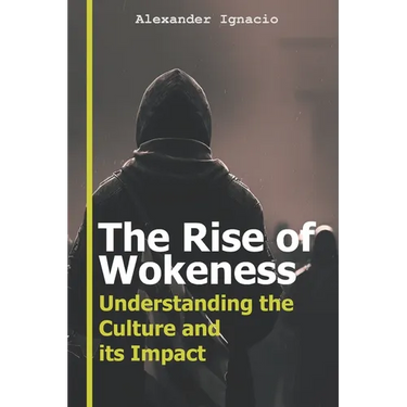 The Rise of Wokeness: Understanding the Culture and its Impact