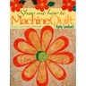 Show Me How to Machine Quilt- Print on Demand Edition