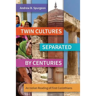 Twin Cultures Separated by Centuries: An Indian Reading of 1 Corinthians
