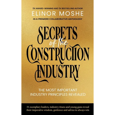 Secrets of the Construction Industry: The Most Important Industry Principles Revealed