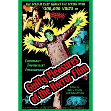 Guilty Pleasures of the Horror Film