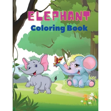 Elephant Coloring Book: Elephant Coloring Book for Kids: Easy Activity Book for Boys, Girls and Toddlers,20 pictures of happy elephants and Bonus colo