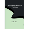 Mechanical Devices in the Home